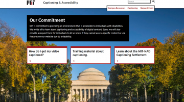 MIT's new captioning and accessibility website includes guidelines and tools for captioning media, as well as training and other resources for staff and MIT affiliates who post or have posted media that needs captioning (certificates required).